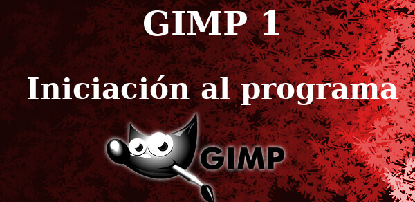 GIMP 1: Iniciación al programa